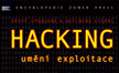 Hacking - umění exploitace Hacking - umění exploitace
