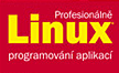 Linux profesionálně – programování aplikací Linux profesionálně – programování aplikací